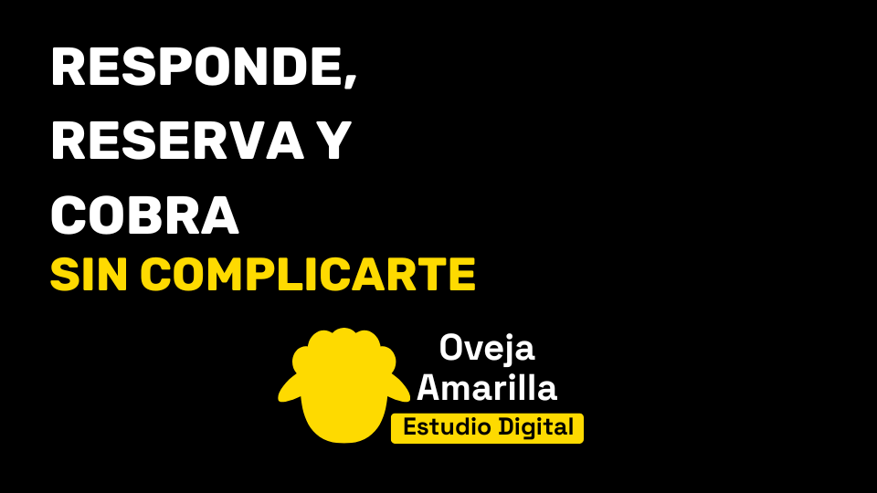 Responde, reserva y cobra sin complicarte